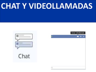 CHAT Y VIDEOLLAMADAS
 