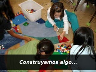 Construyamos algo... 