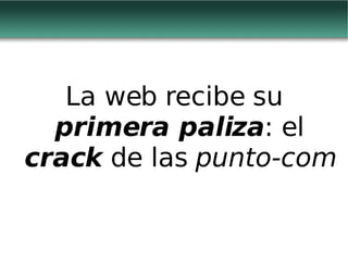 La web recibe su  primera paliza : el  crack  de las  punto-com 