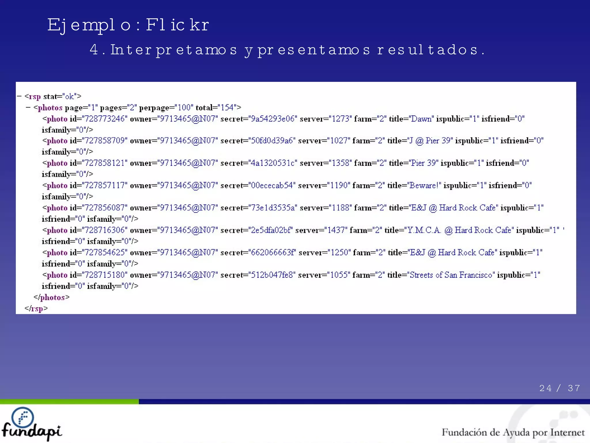 24 /  37 Ejemplo: Flickr 4. Interpretamos y presentamos resultados. 