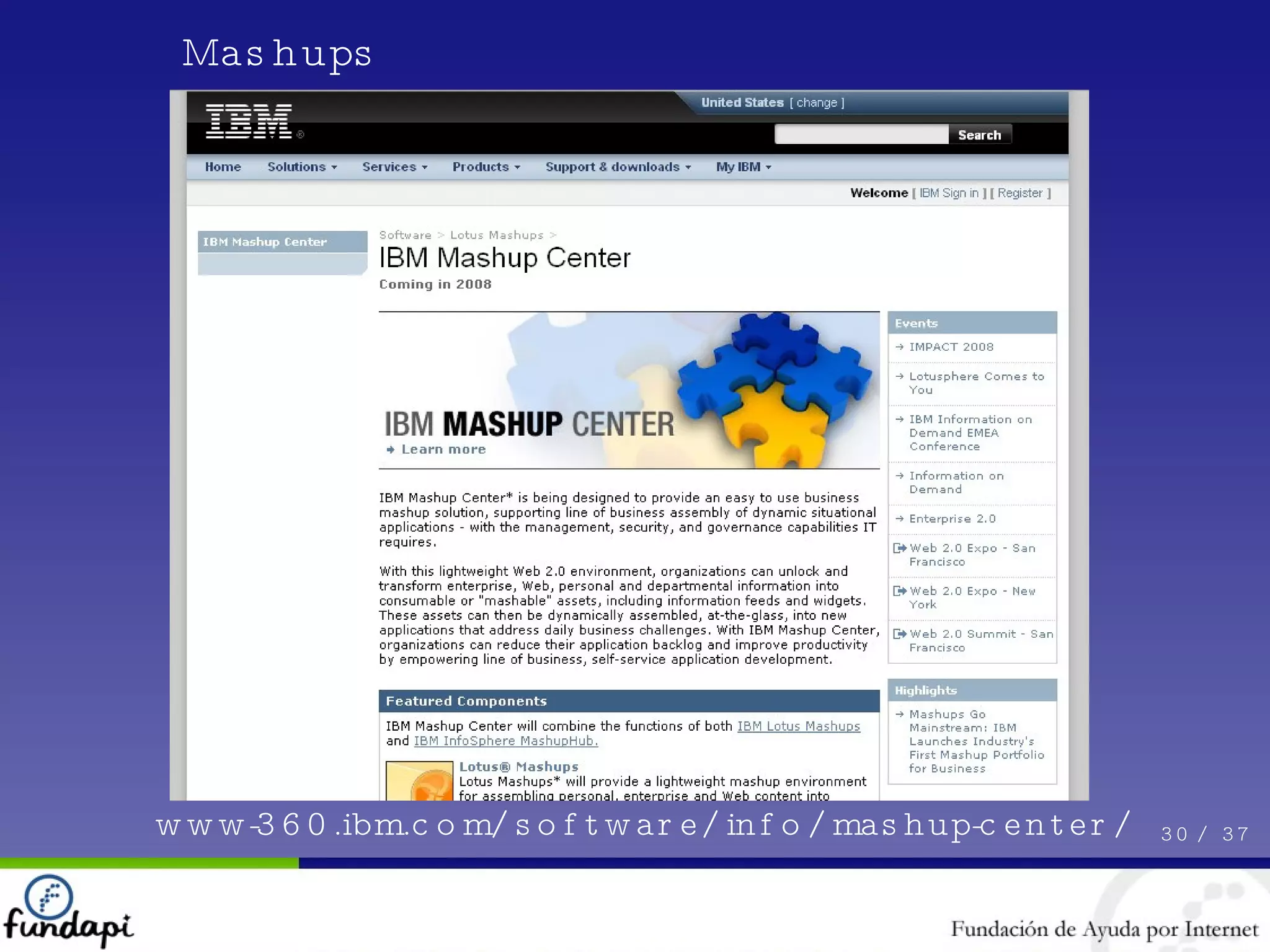 Mashups 30 /  37 www-360.ibm.com/software/info/mashup-center/ 