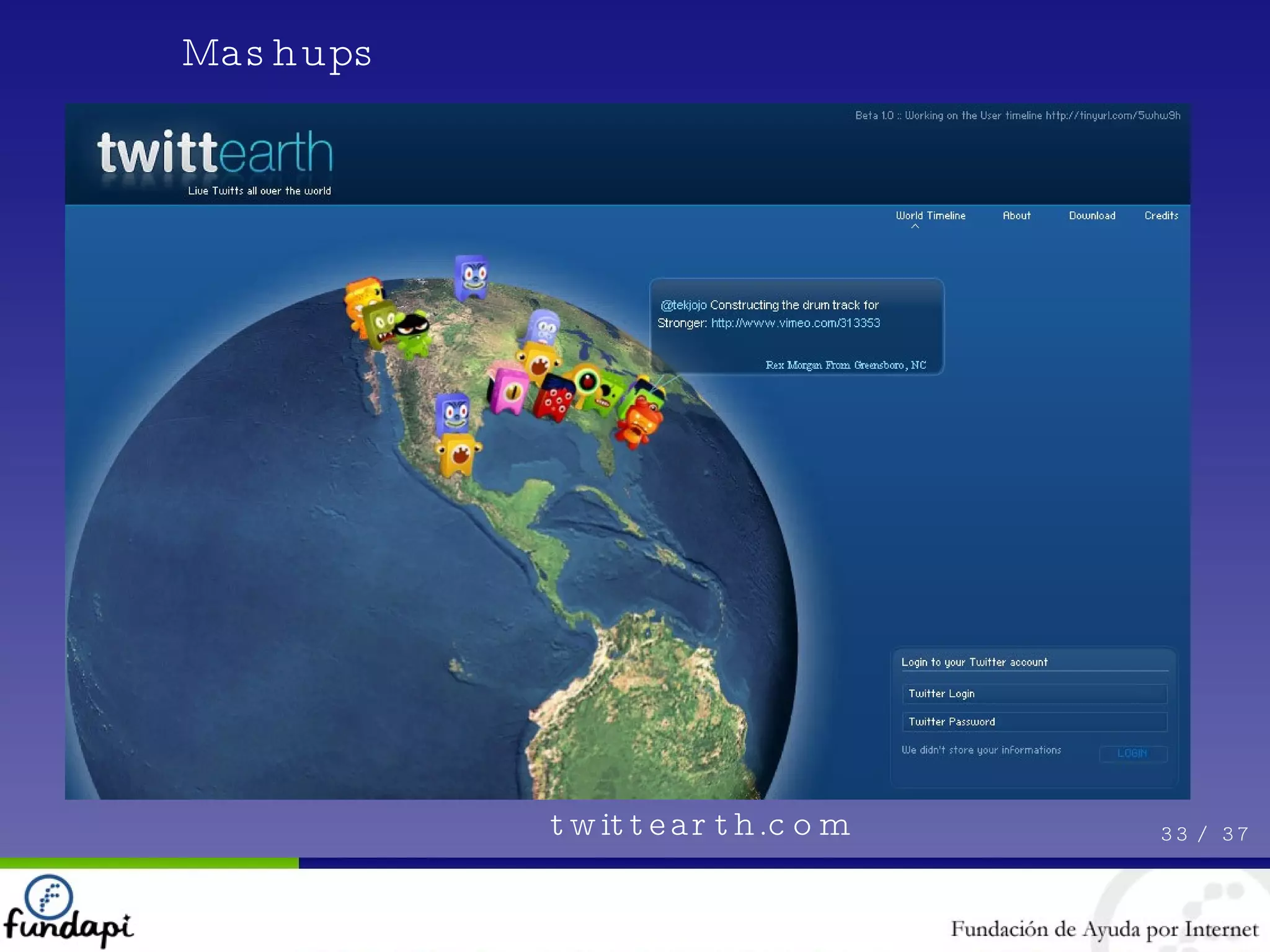 Mashups 33 /  37 twittearth.com 