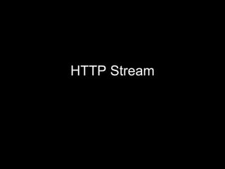 HTTP Stream 