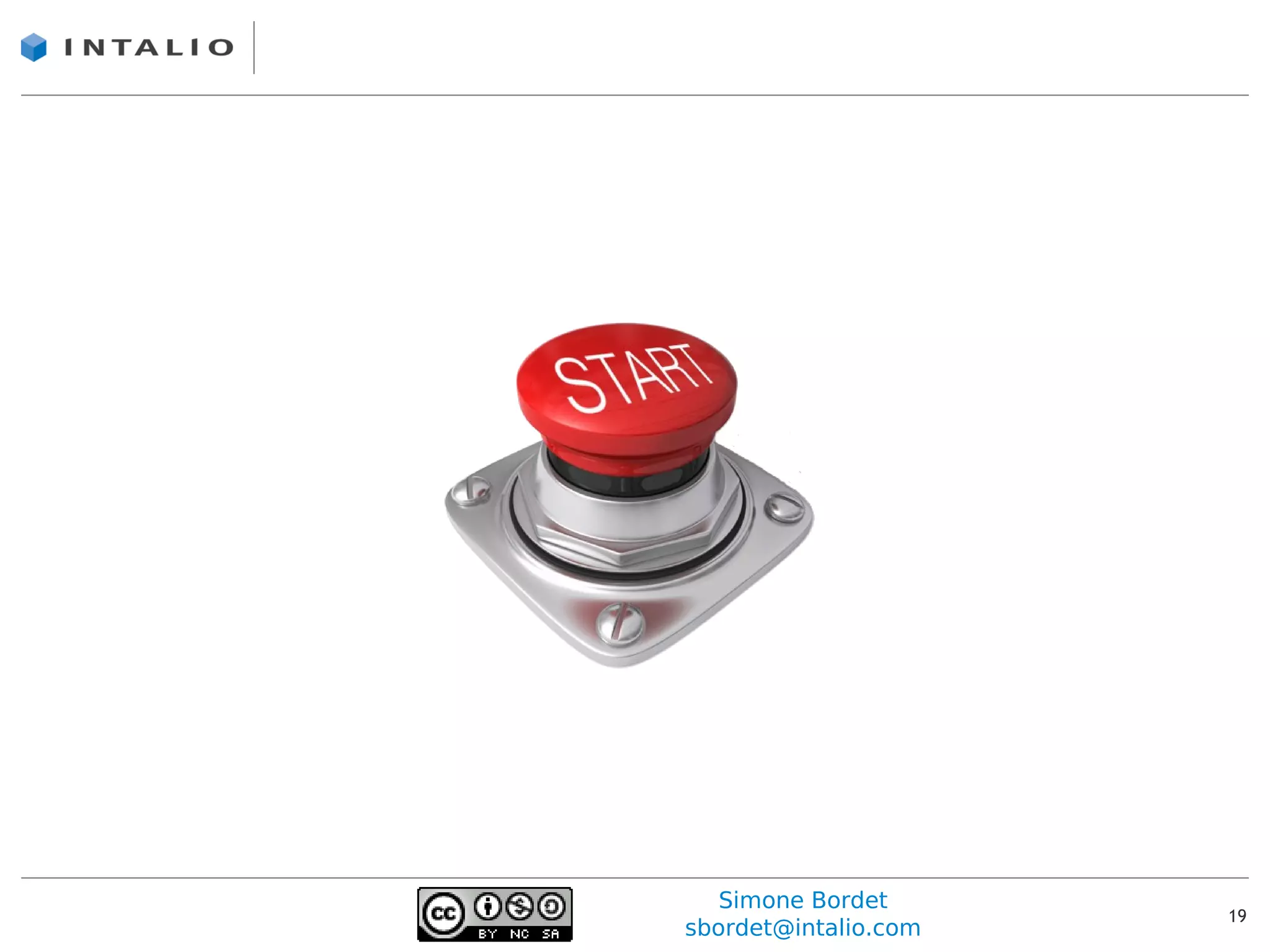 Simone Bordet
                      19
sbordet@intalio.com
 