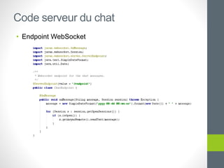 • Endpoint WebSocket
Code serveur du chat
 