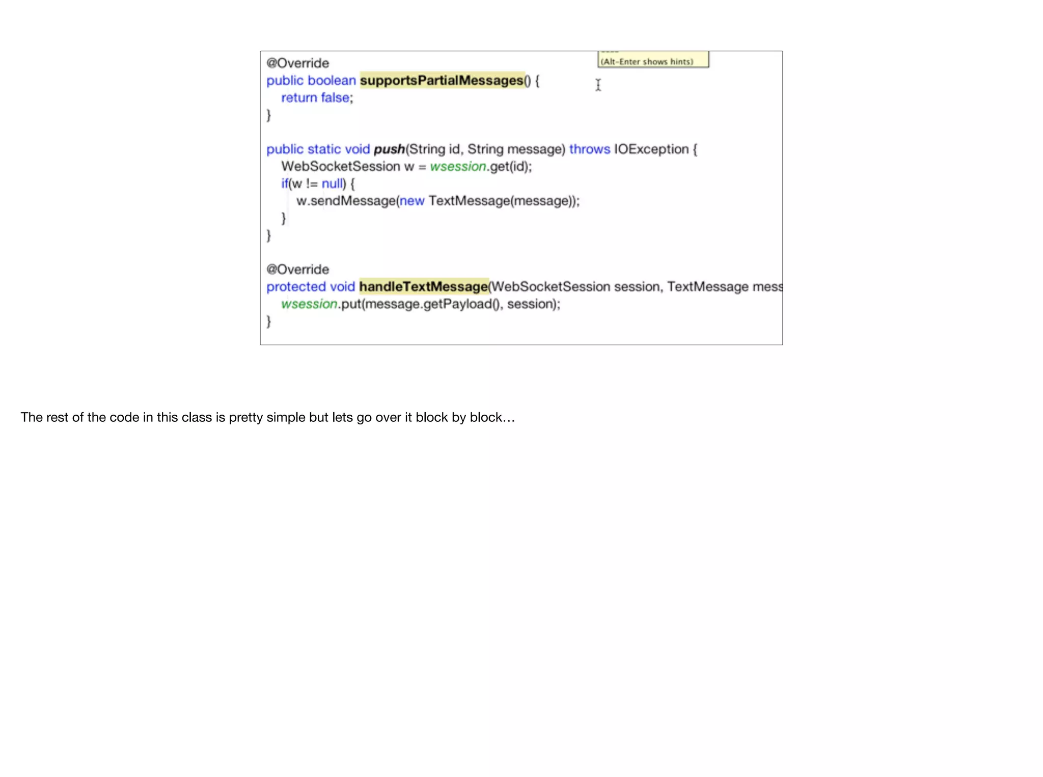 The rest of the code in this class is pretty simple but lets go over it block by block… 