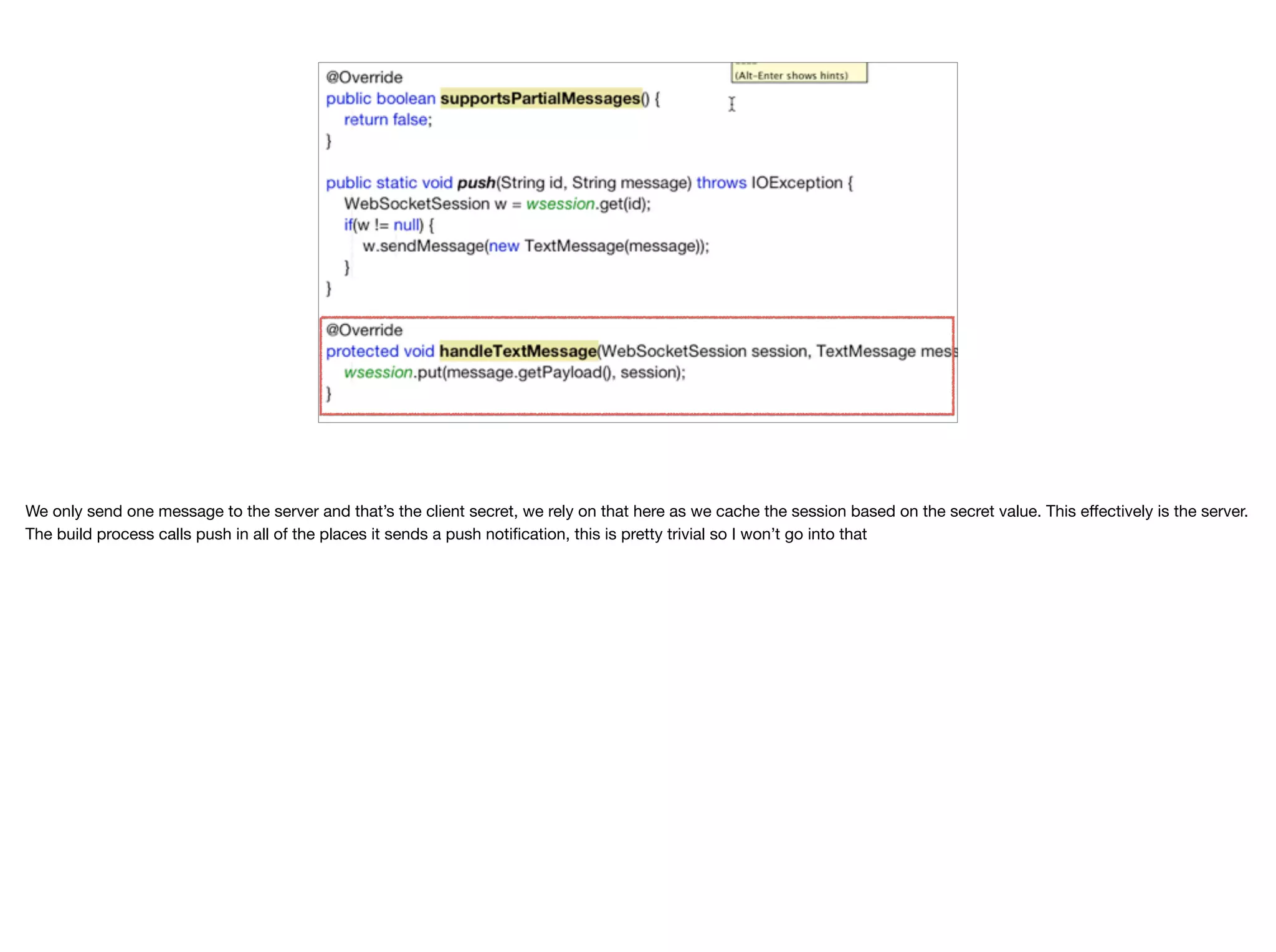 We only send one message to the server and that’s the client secret, we rely on that here as we cache the session based on the secret value. This eﬀectively is the server. The build process calls push in all of the places it sends a push notification, this is pretty trivial so I won’t go into that 