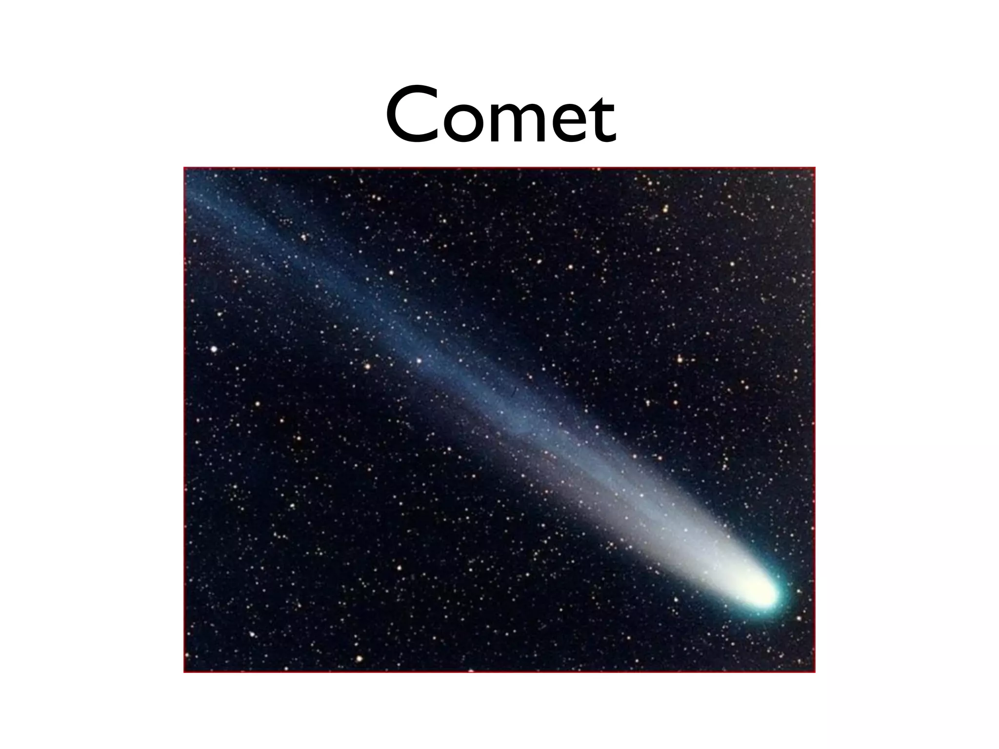 Comet
 