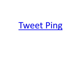 Tweet Ping
 