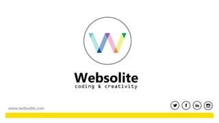 coding & creativity
www.websolite.com
 
