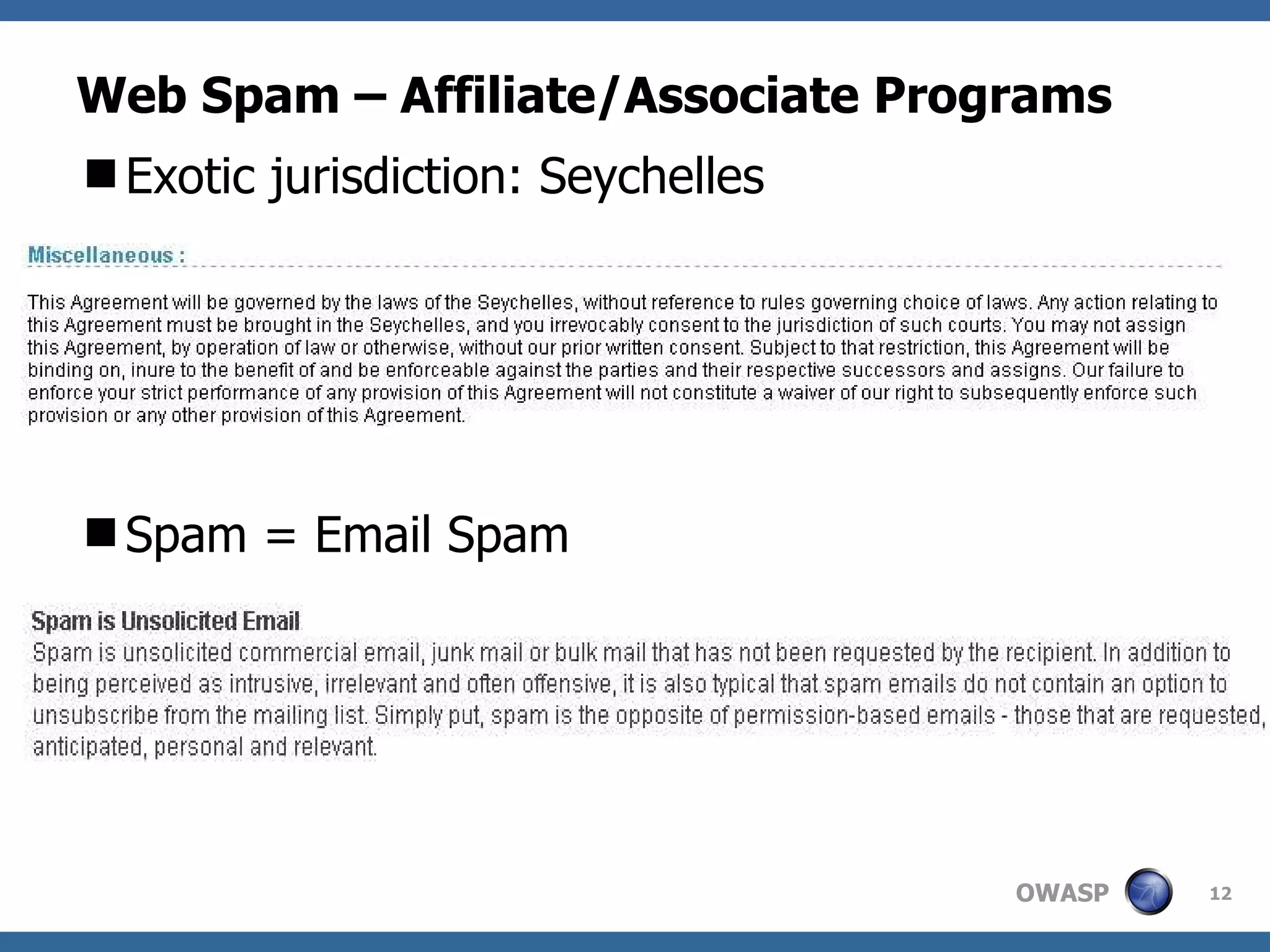 Web Spam – Affiliate/Associate Programs Exotic jurisdiction: Seychelles Spam = Email Spam 