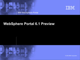 WebSphere Portal 6.1 Preview 