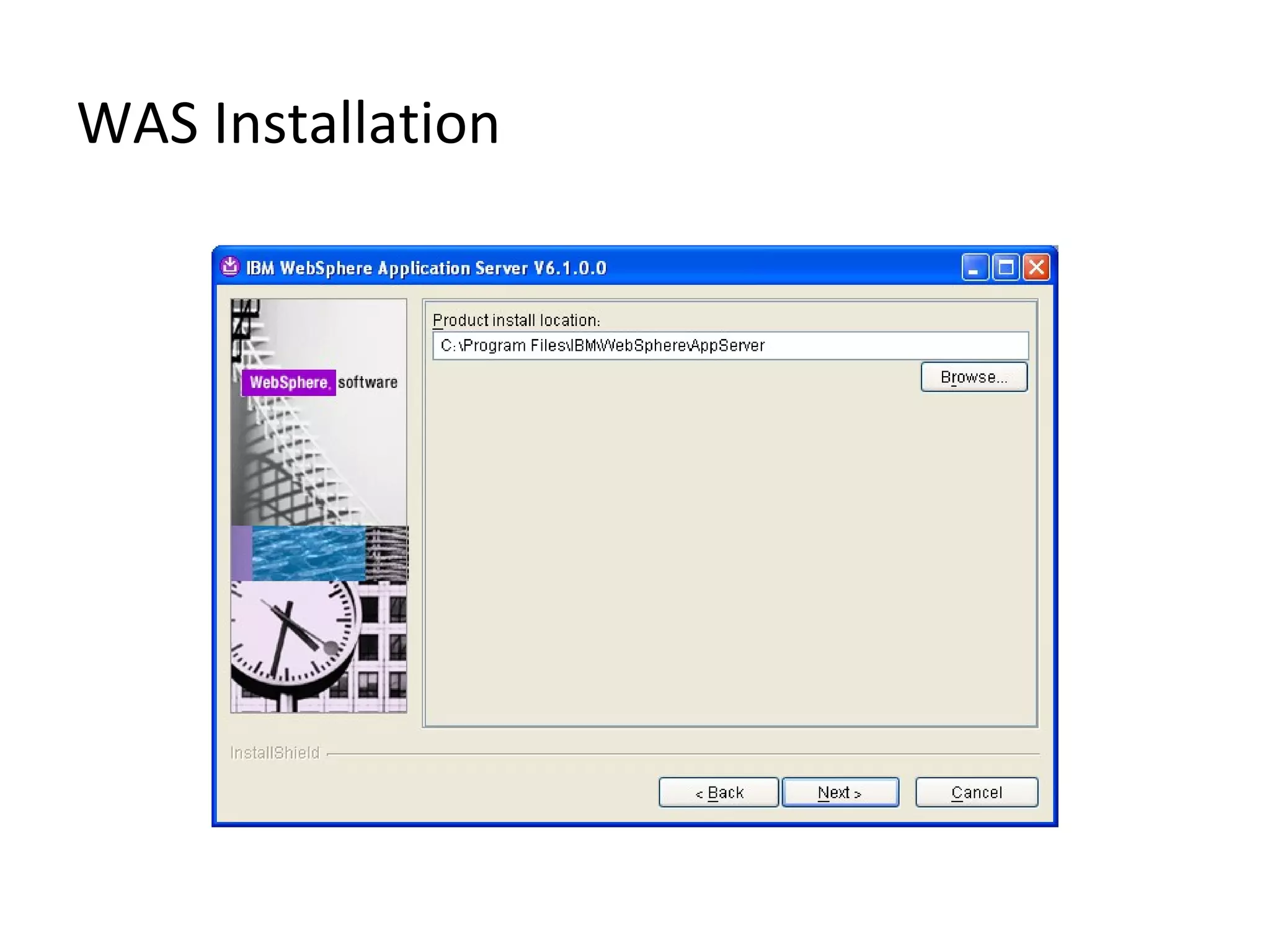 WAS Installation
 