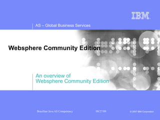 Websphere Community Edition An overview of  Websphere Community Edition 