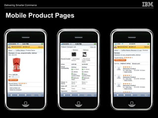 Delivering Smarter Commerce



 Mobile Product Pages
 
