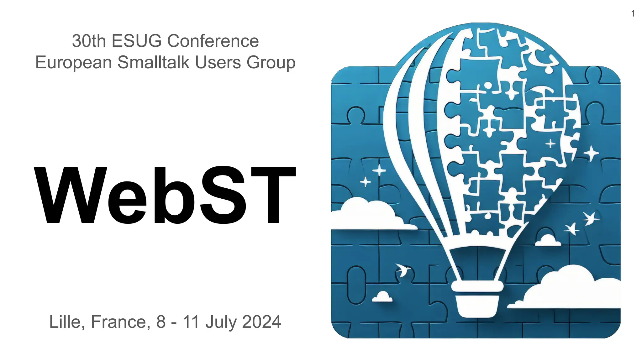 1 WebST 30th ESUG Conference European Smalltalk Users Group Lille, France, 8 - 11 July 2024 