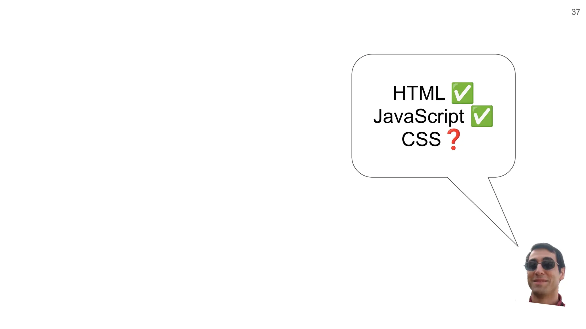 37 HTML ✅ JavaScript ✅ CSS❓ 