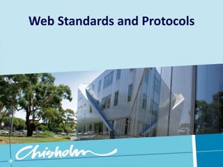 Web Standards and Protocols
 