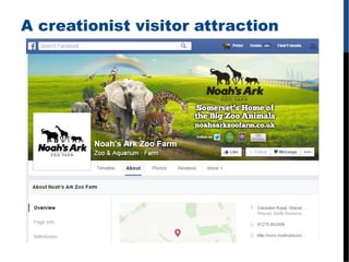 A creationist visitor attraction
 