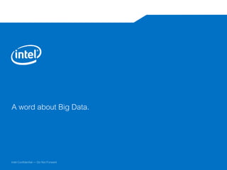 A word about Big Data.
 