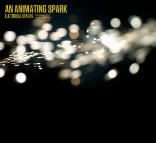 AN ANIMATING SPARK
     ELECTRICAL SPARKS                     STOCK FOOTAGE
                                           USED WITH PERMISSION




I want you to think about the Network (by which I mean access to the internet, with all the streams of data and computation that could lie behind that simple connection) as an Animating Spark - a
bit like Electricity, pervading objects and our environment, bringing new functionality to them, new intelligence, new life.

I want you to consider what might be possible when all the computational and information possibilities of the internet are available to every device in the home, or on the street. Where the objects
around you start manifesting a very limited amount of inteligence and agency and how you’ll feel about that.
 