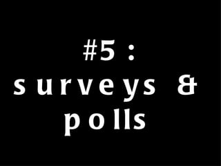#5: surveys & polls 