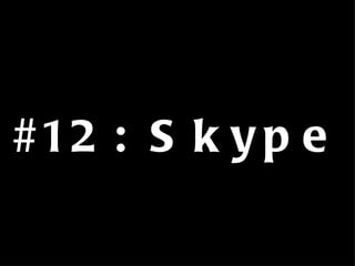 #12: Skype 