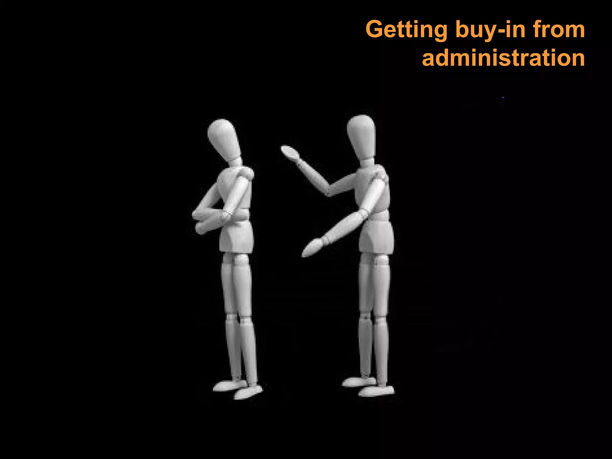 Getting buy-in from administration 