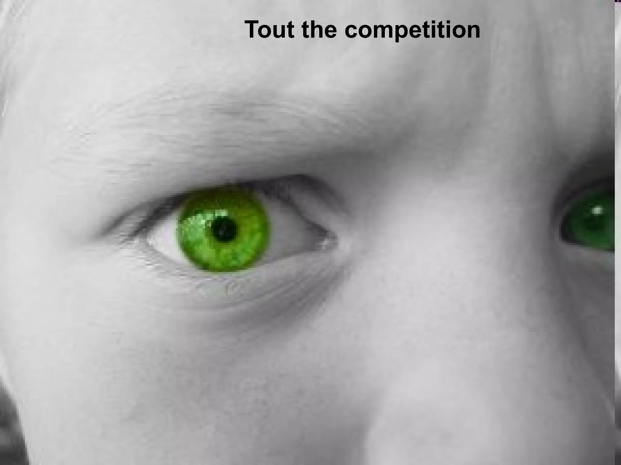 Tout the competition 