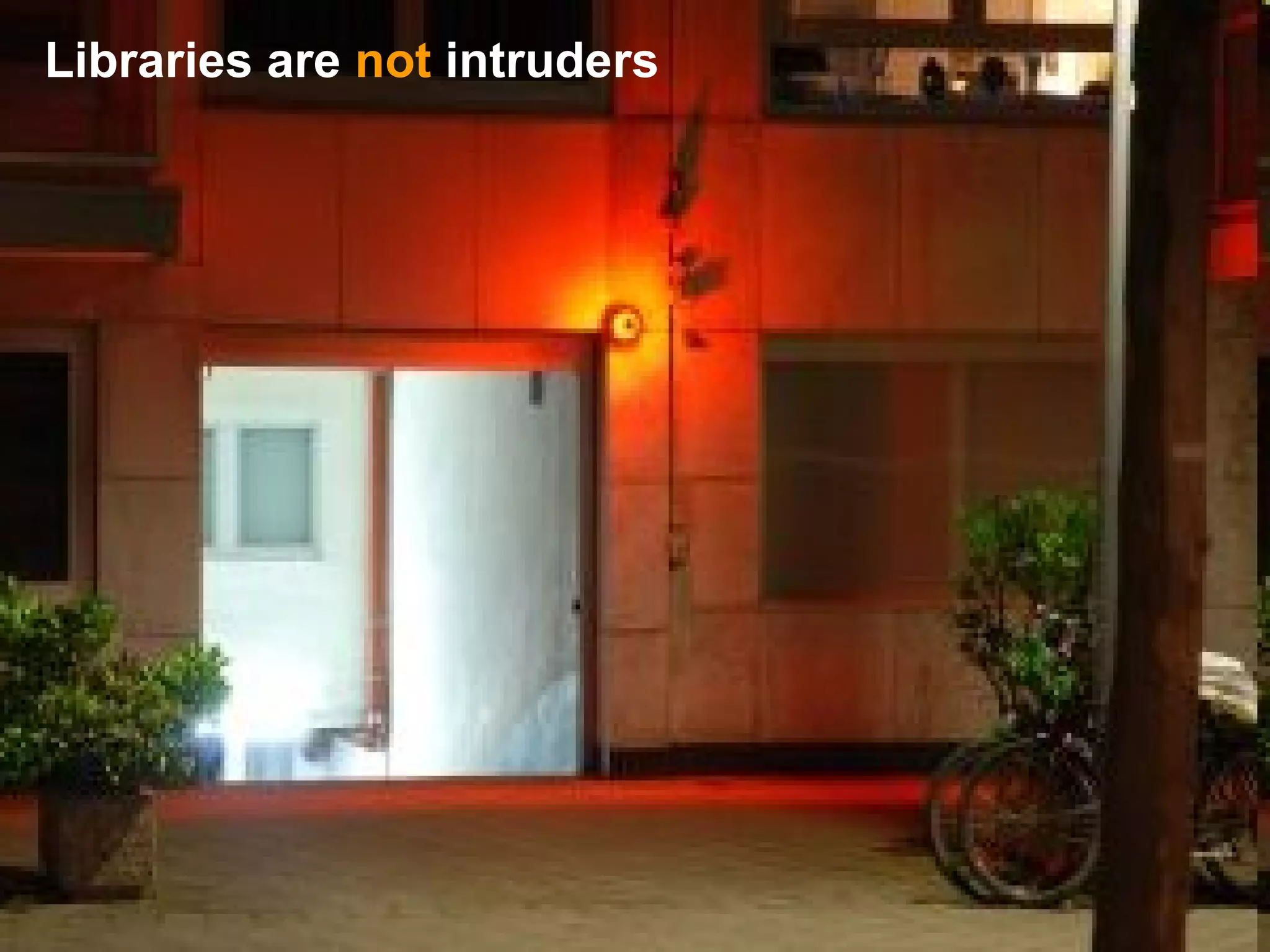 Libraries are  not  intruders 