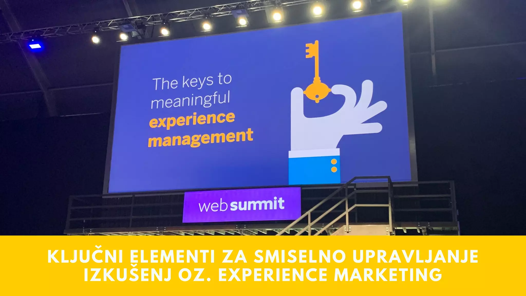 KLJUČNI ELEMENTI ZA SMISELNO UPRAVLJANJE
IZKUŠENJ OZ. EXPERIENCE MARKETING