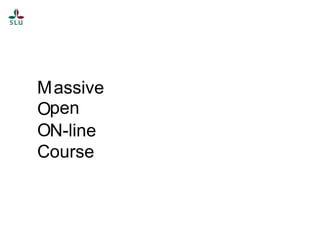 M assive
Open
ON-line
Course

 