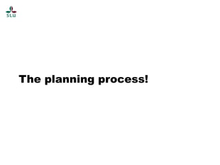 The planning process!

 