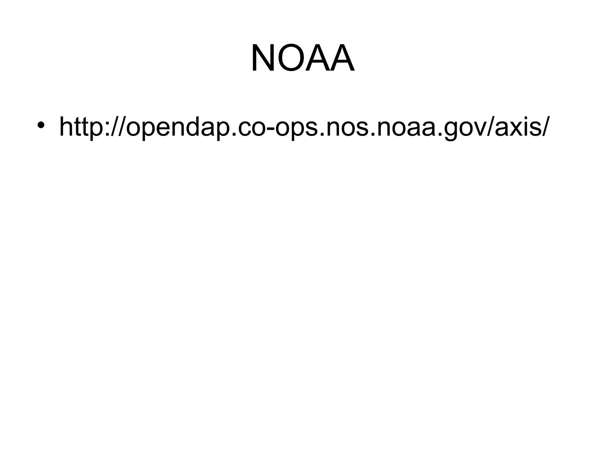 NOAA • http://opendap.co-ops.nos.noaa.gov/axis/ 