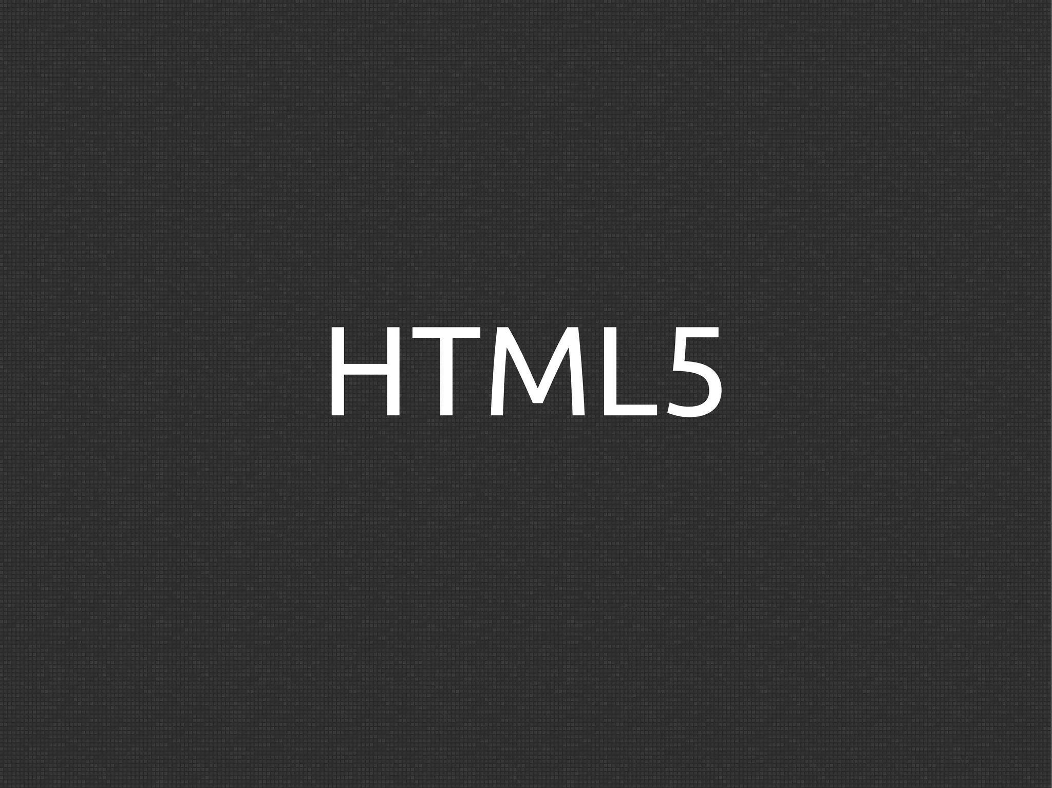 HTML5
 