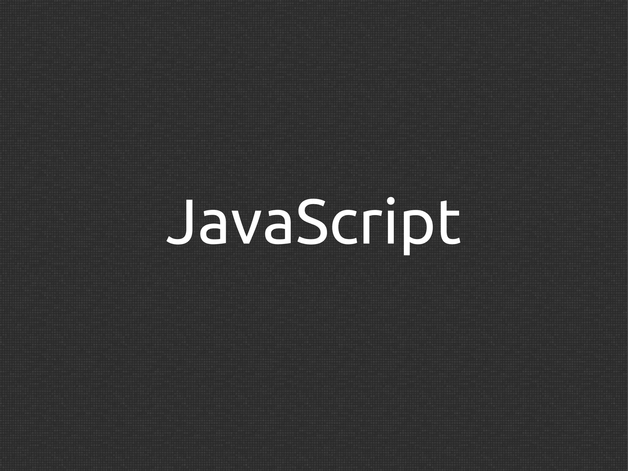 JavaScript
 