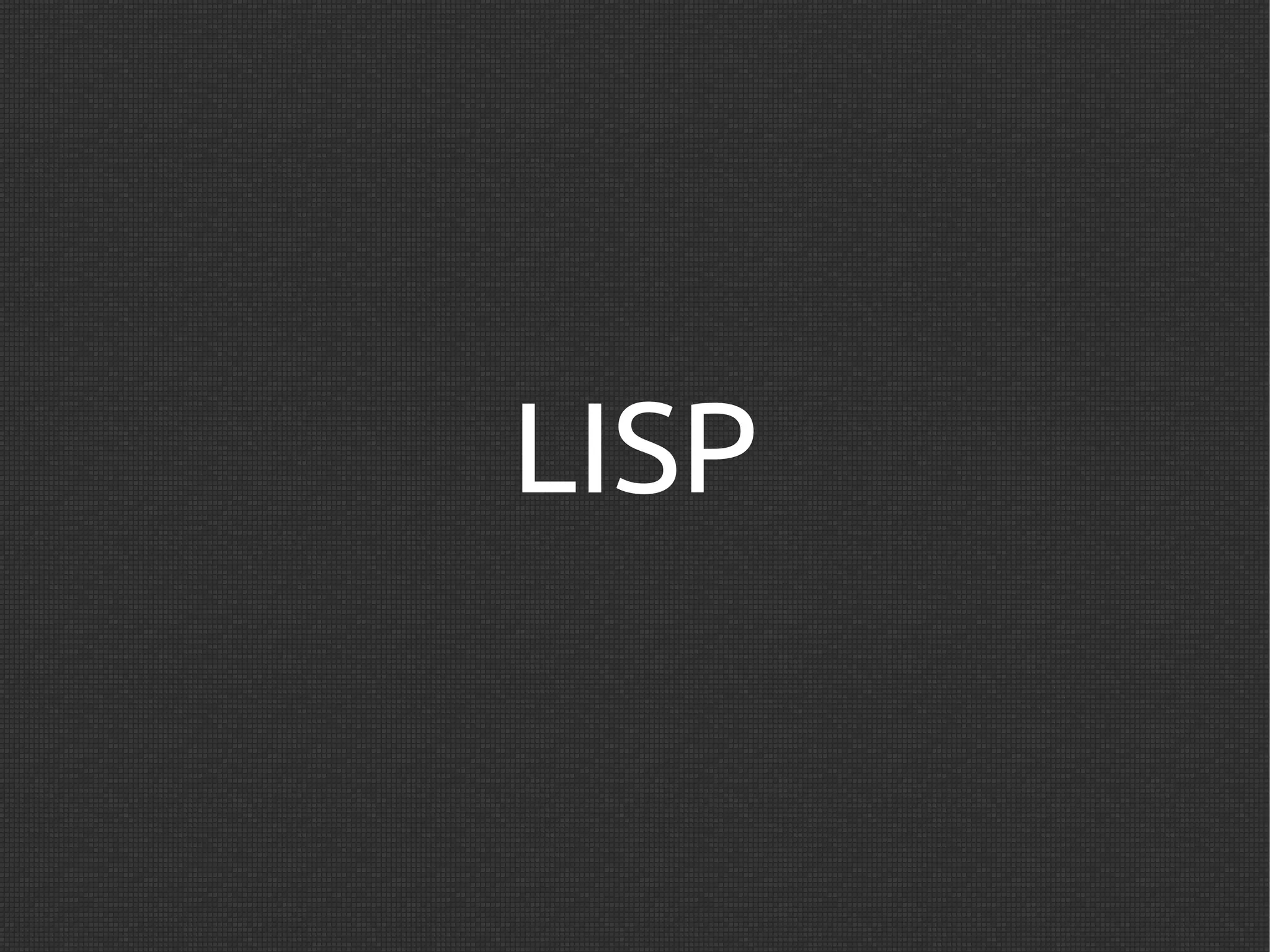 LISP
 