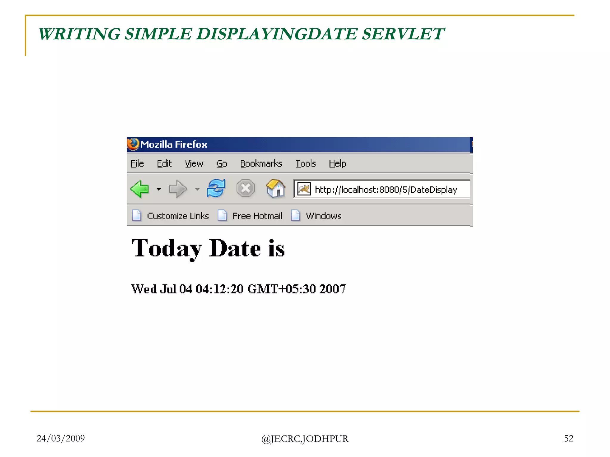 WRITING SIMPLE DISPLAYINGDATE SERVLET 