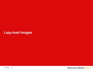 Namics.
12.10.2010 53 Performance. WebTech.
Lazy-load images
 