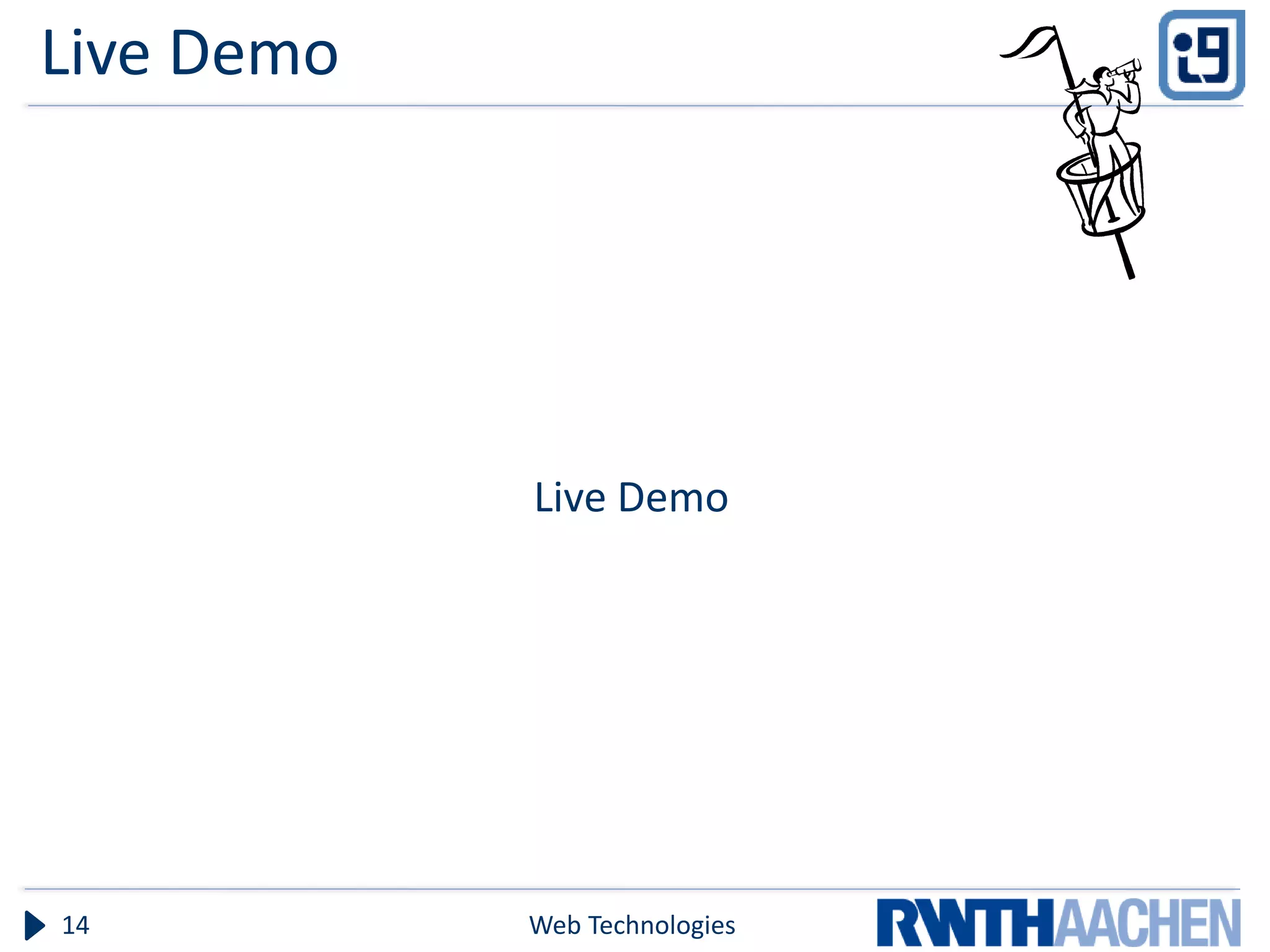 Live Demo




            Live Demo




14          Web Technologies
 