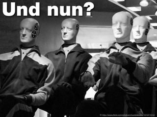 Und nun?




           © http://www.ﬂickr.com/photos/chuckbiscuito/161971512/
 