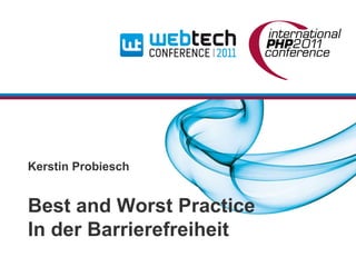 Best and Worst Practice In der Barrierefreiheit Kerstin Probiesch 