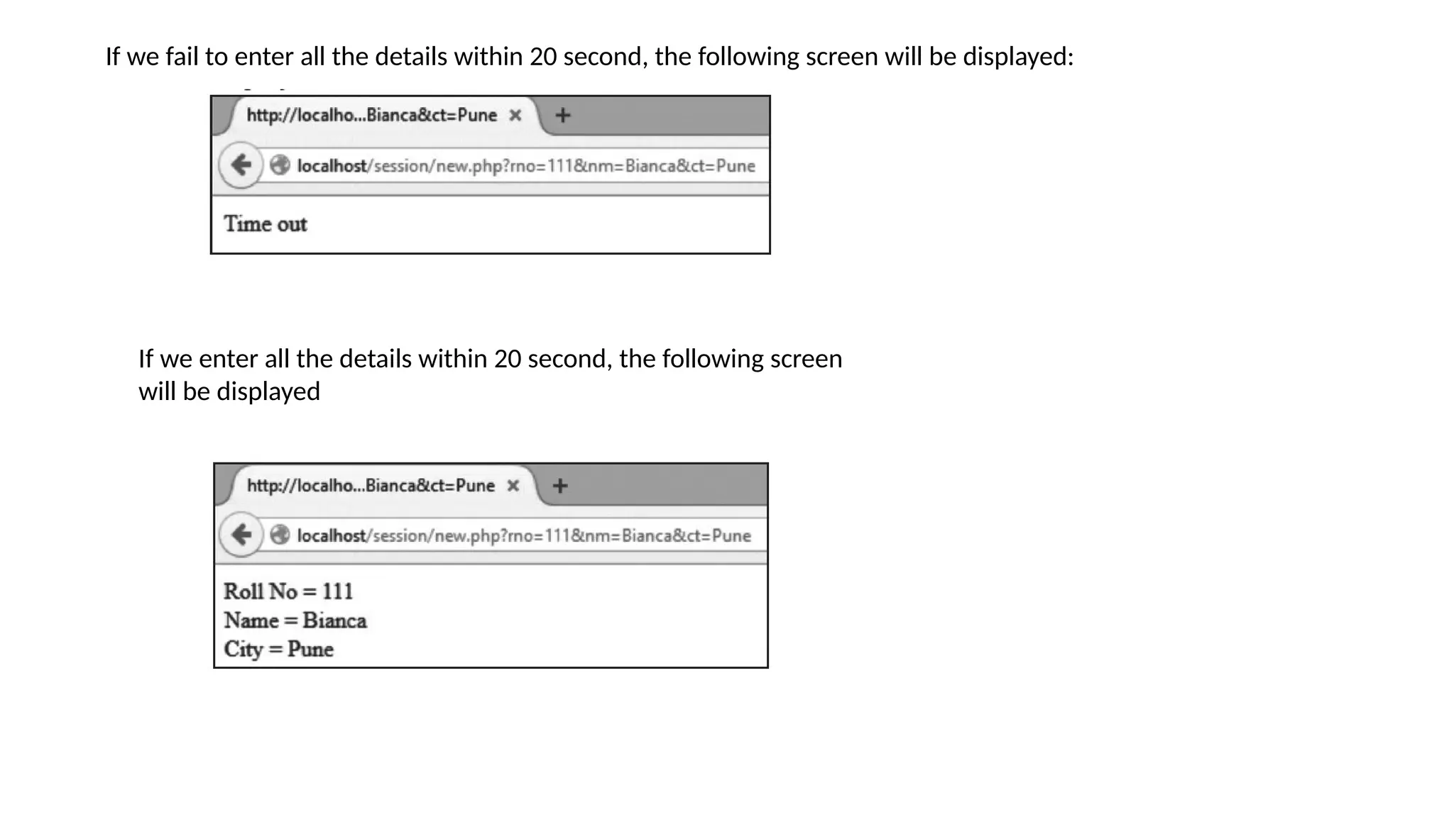 If we fail to enter all the details within 20 second, the following screen will be displayed:
If we enter all the details within 20 second, the following screen
will be displayed
 