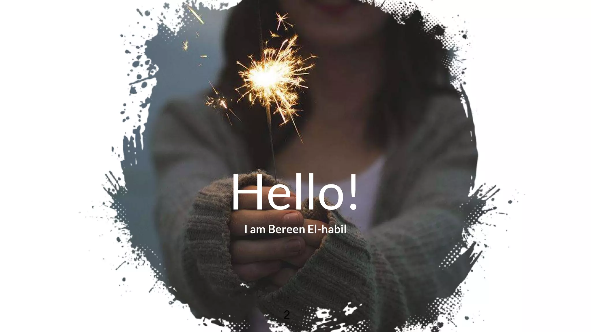Hello!I am Bereen El-habil
2
 