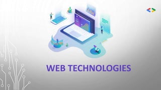 WEB TECHNOLOGIES
 