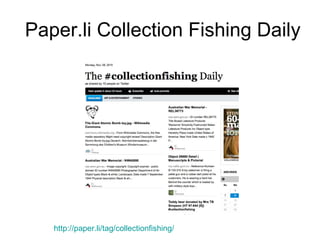 Paper.li Collection Fishing Daily http://paper.li/tag/collectionfishing/ 