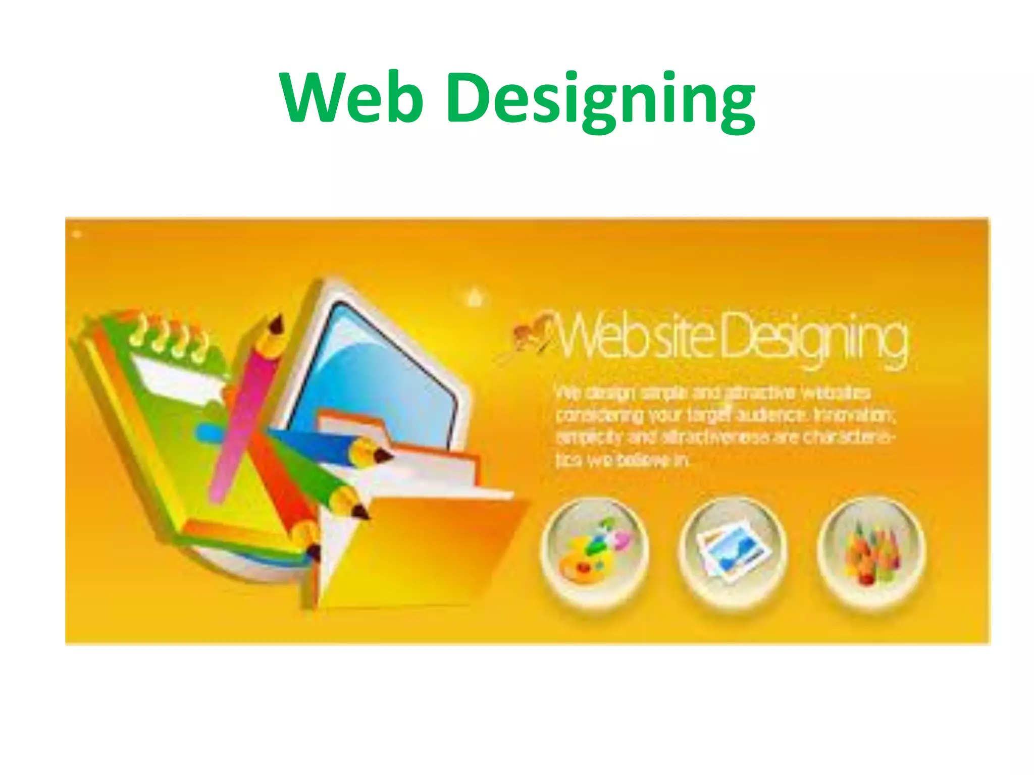 Web Designing
 