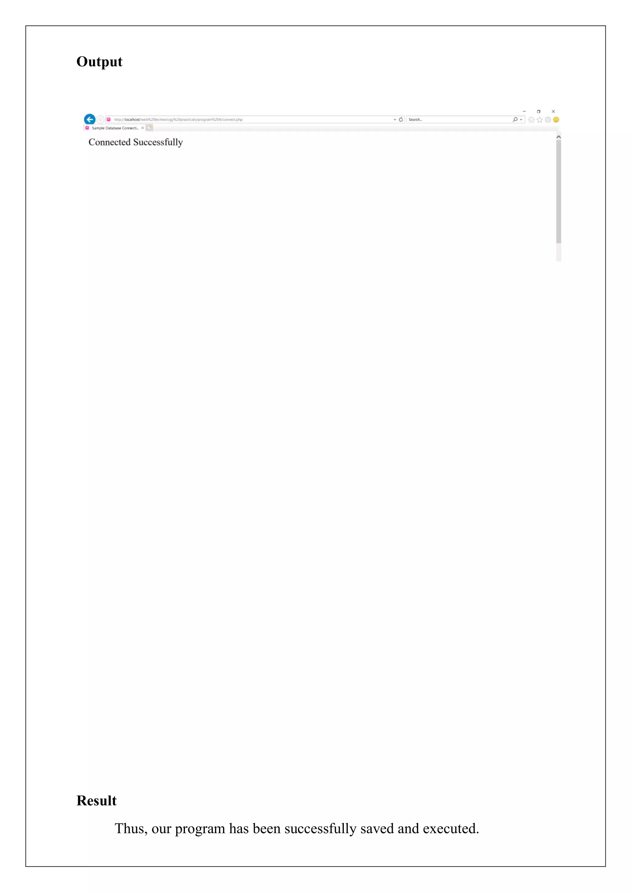 Output
Result
Thus, our program has been successfully saved and executed.
 