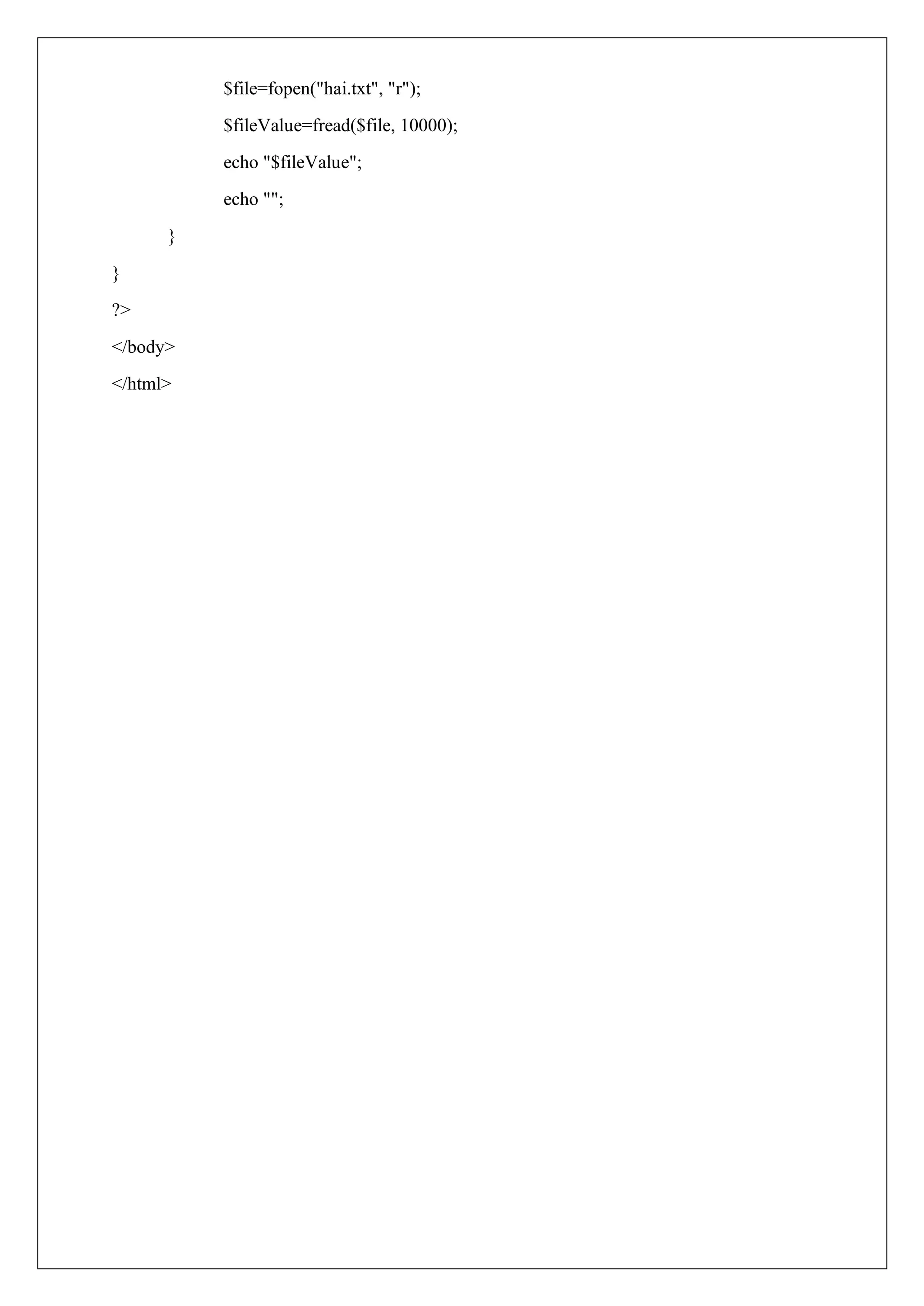 $file=fopen("hai.txt", "r");
$fileValue=fread($file, 10000);
echo "$fileValue";
echo "";
}
}
?>
</body>
</html>
 
