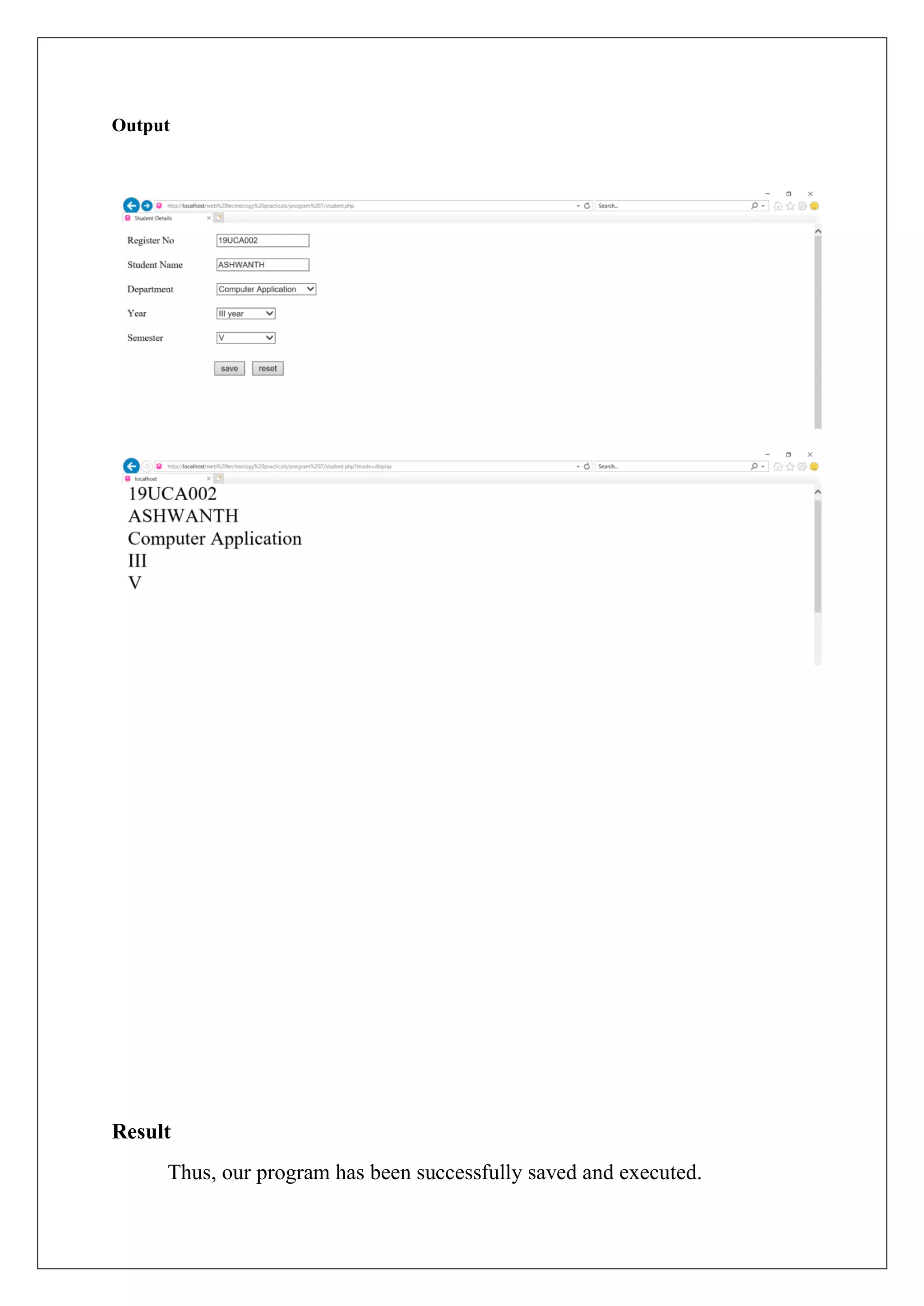 Output
Result
Thus, our program has been successfully saved and executed.
 